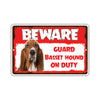 Beware! Guard Basset Hound On Duty Dog Sign