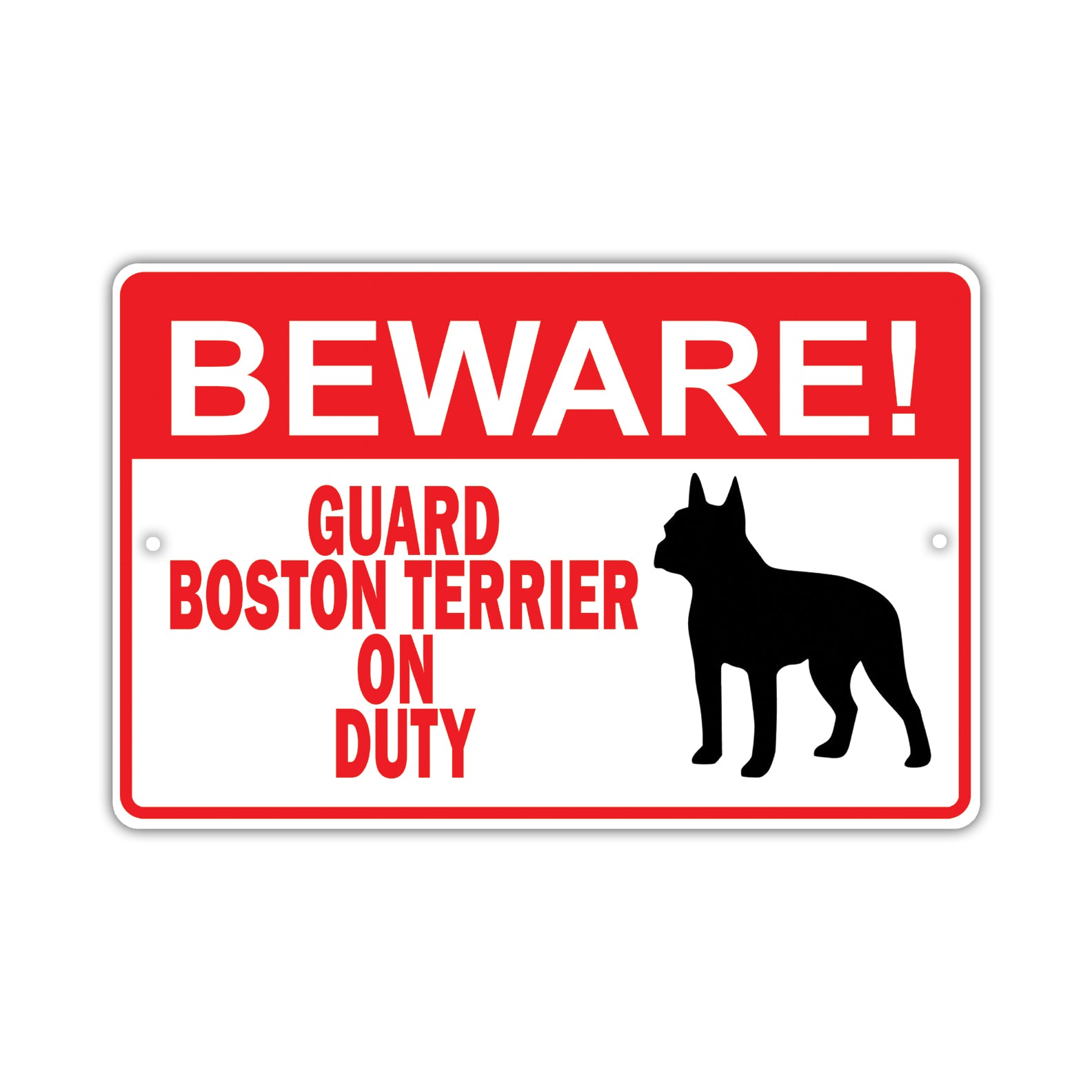 Beware! Guard Boston Terrier On Duty Dog Sign