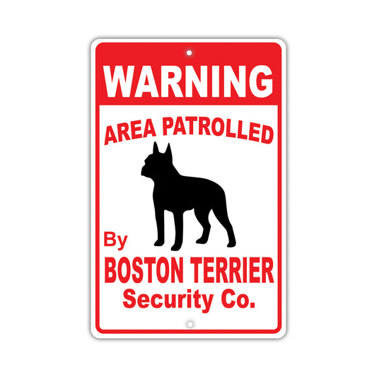 Warning Area Patrolled By Boston Terrier Security Co. Dog Sign