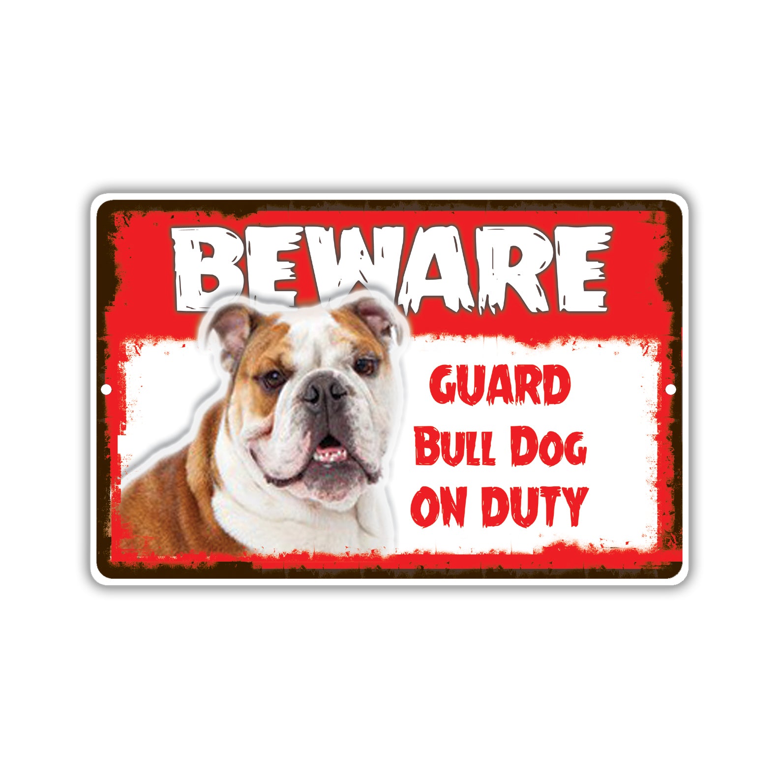Beware! Guard Bull Dog On Duty Dog Sign