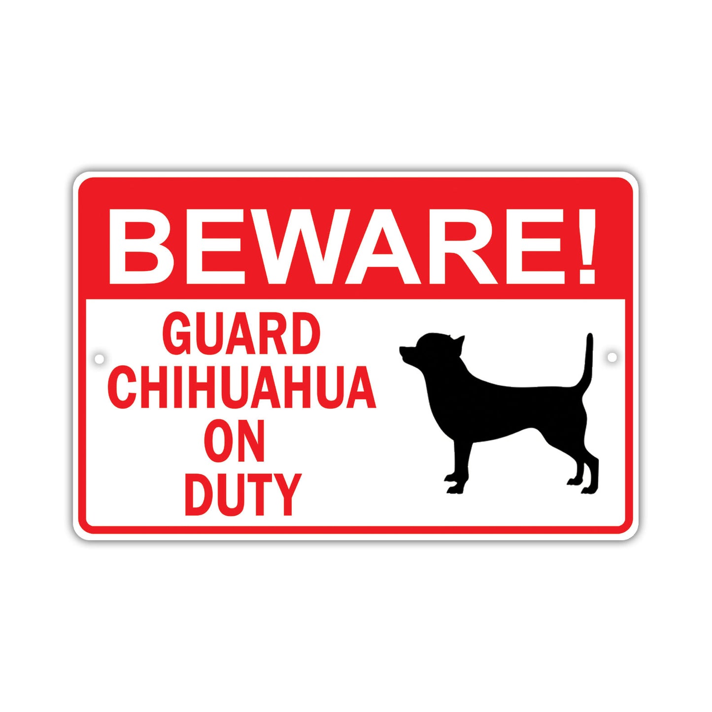 Beware! Guard Chihuahua On Duty Dog Sign