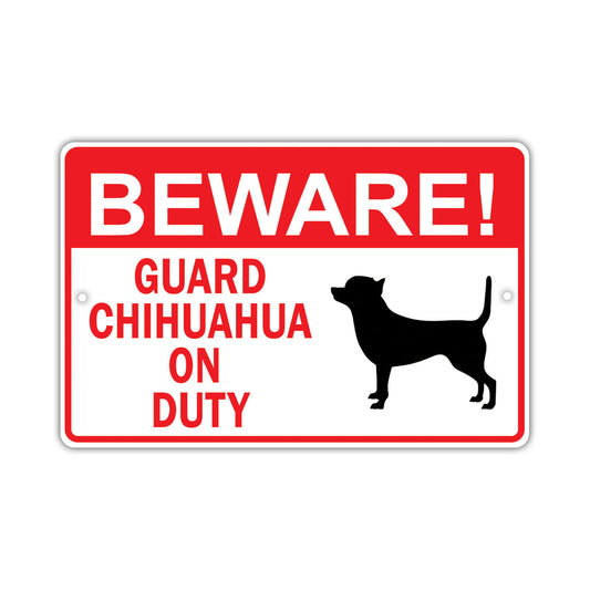 Beware! Guard Chihuahua On Duty Dog Sign