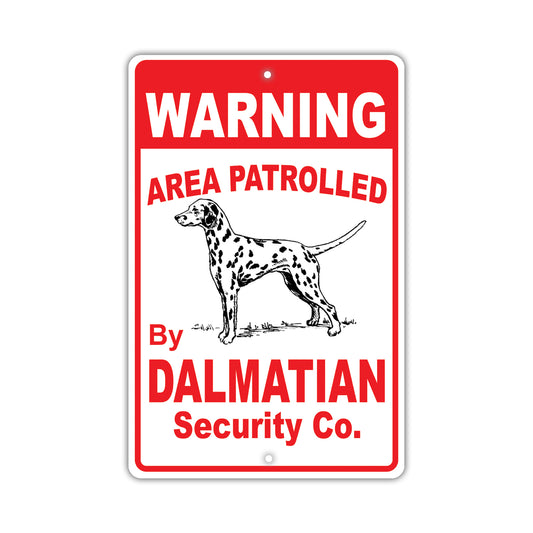 Warning Area Patrolled By Dalmatian Security Co. Dog Sign