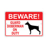 Beware! Guard Doberman On Duty Dog Sign