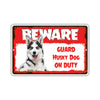 Beware! Guard Husky Dog On Duty Dog Sign