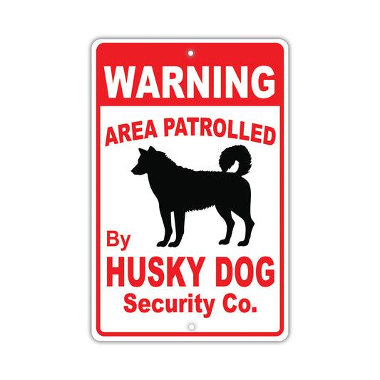 Warning Area Patrolled By Husky Dog Security Co. Dog Sign
