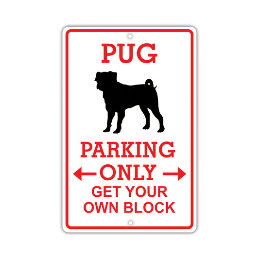 Pug Parking Only Get Your Own Block Dog Sign