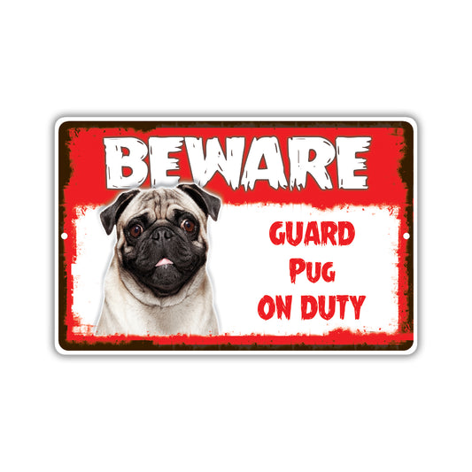 Beware! Guard Pug On Duty Dog Sign