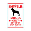 Rottweiler Parking Only Get Your Own Block Dog Sign