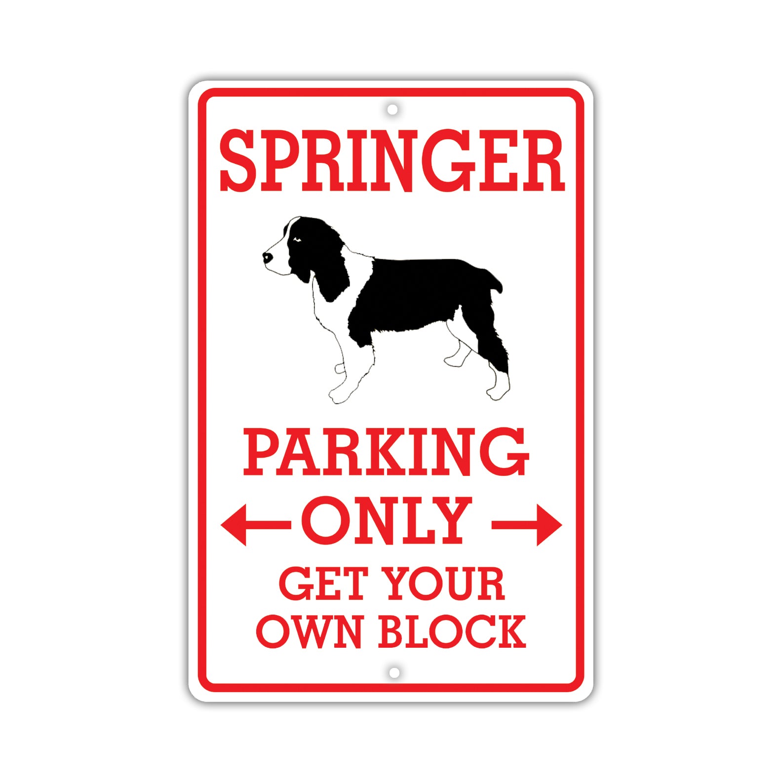 Springer Parking Only Get Your Own Block Dog Sign