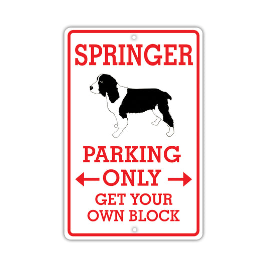 Springer Parking Only Get Your Own Block Dog Sign