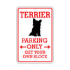 Terrier Parking Only Get Your Own Block Dog Sign