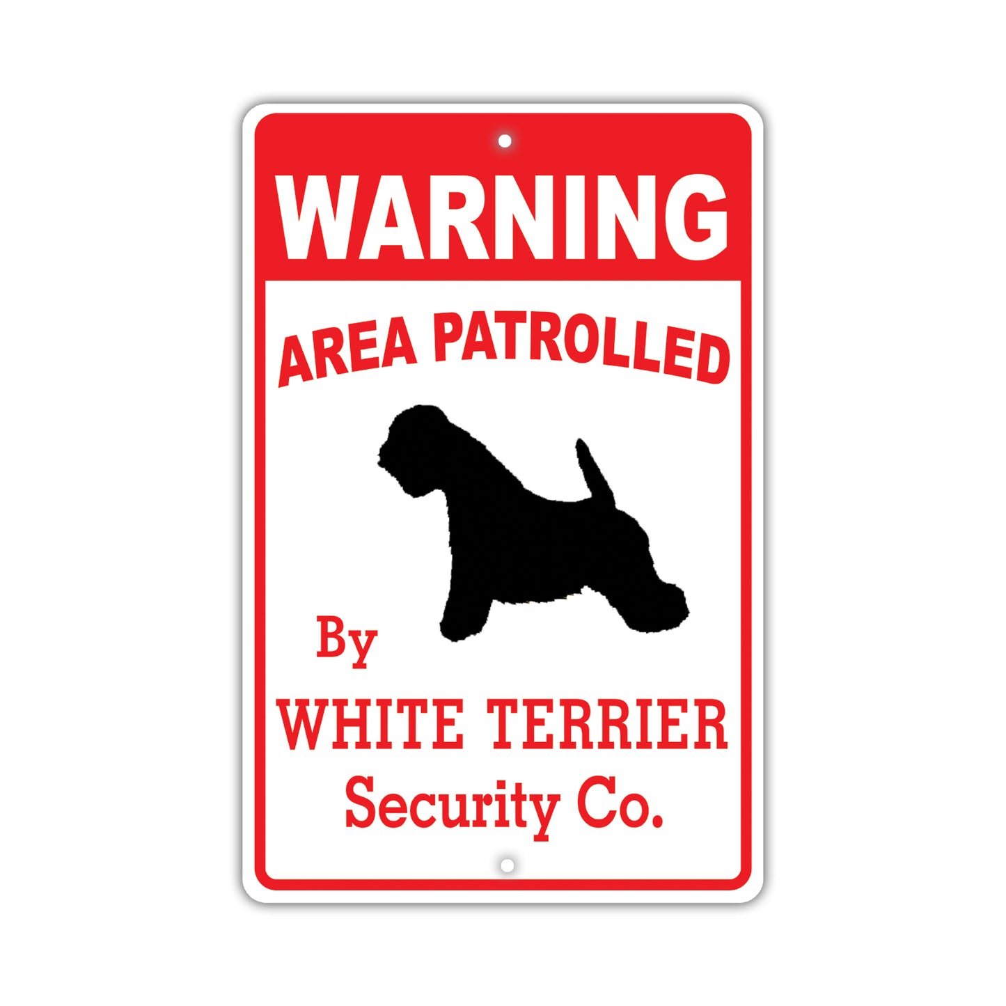 Warning Area Patrolled By White Terrier Security Co. Dog Sign