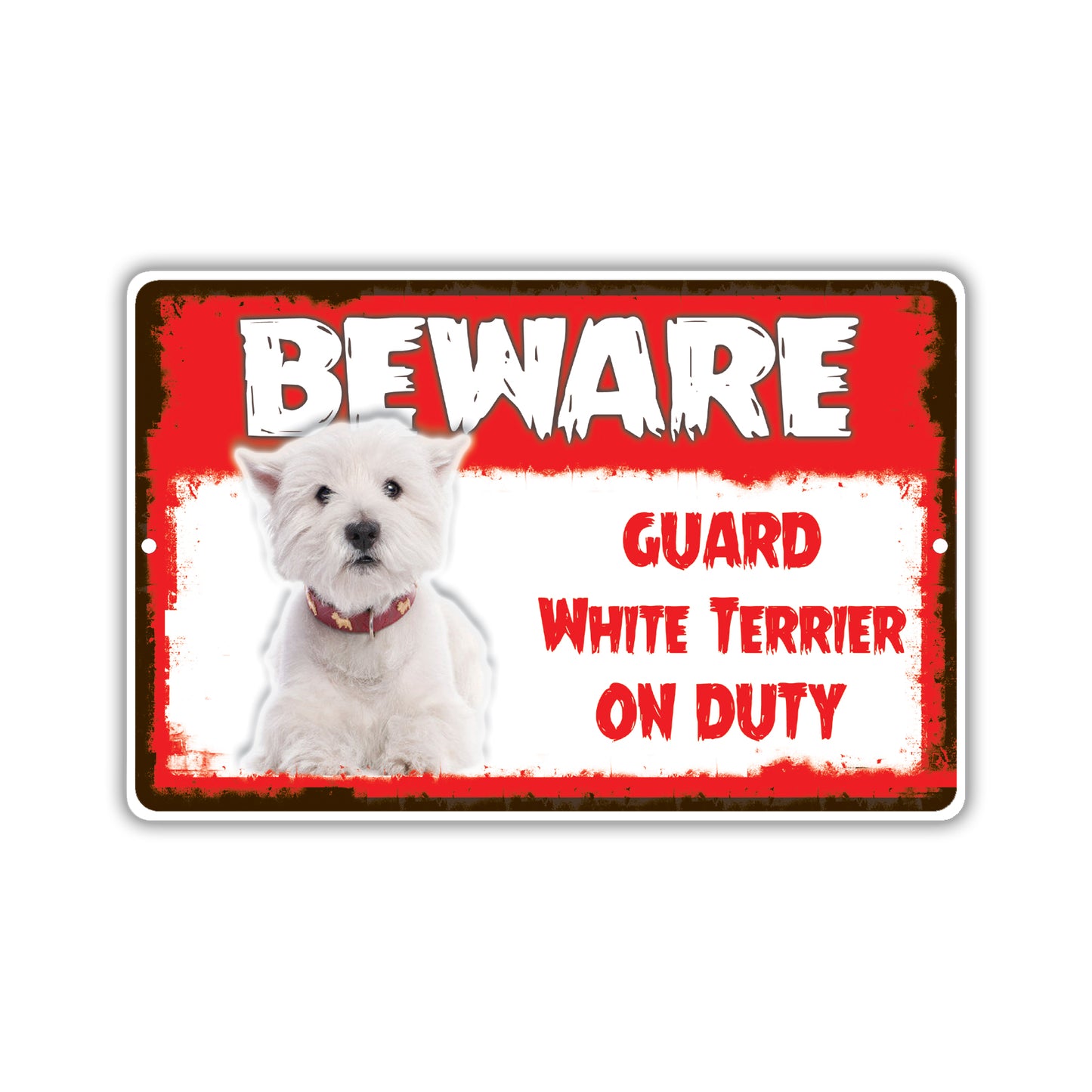 Beware! Guard White Terrier On Duty Dog Sign