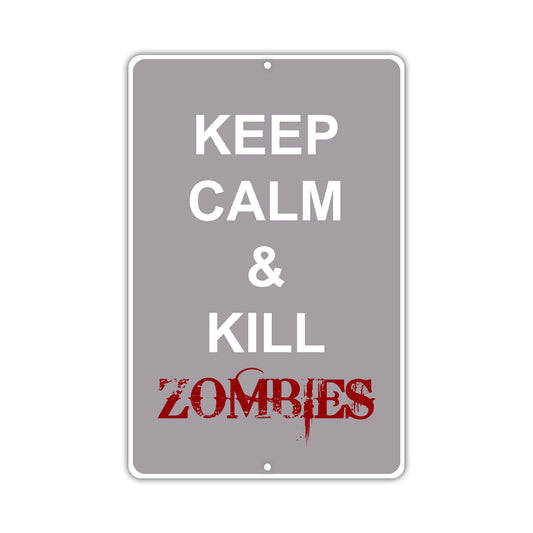 Keep Calm & Kill Zombies Novelty sign