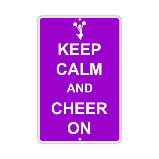 Keep Calm And Cheer On Novelty sign