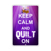 Keep Calm And Quilt On With Humor Jokes Funny Gags Novelty Caution Alert Warning Aluminum