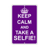 Keep Calm And Take A Selfie! With Humor Jokes Funny Gags Novelty Caution Alert Warning Aluminum