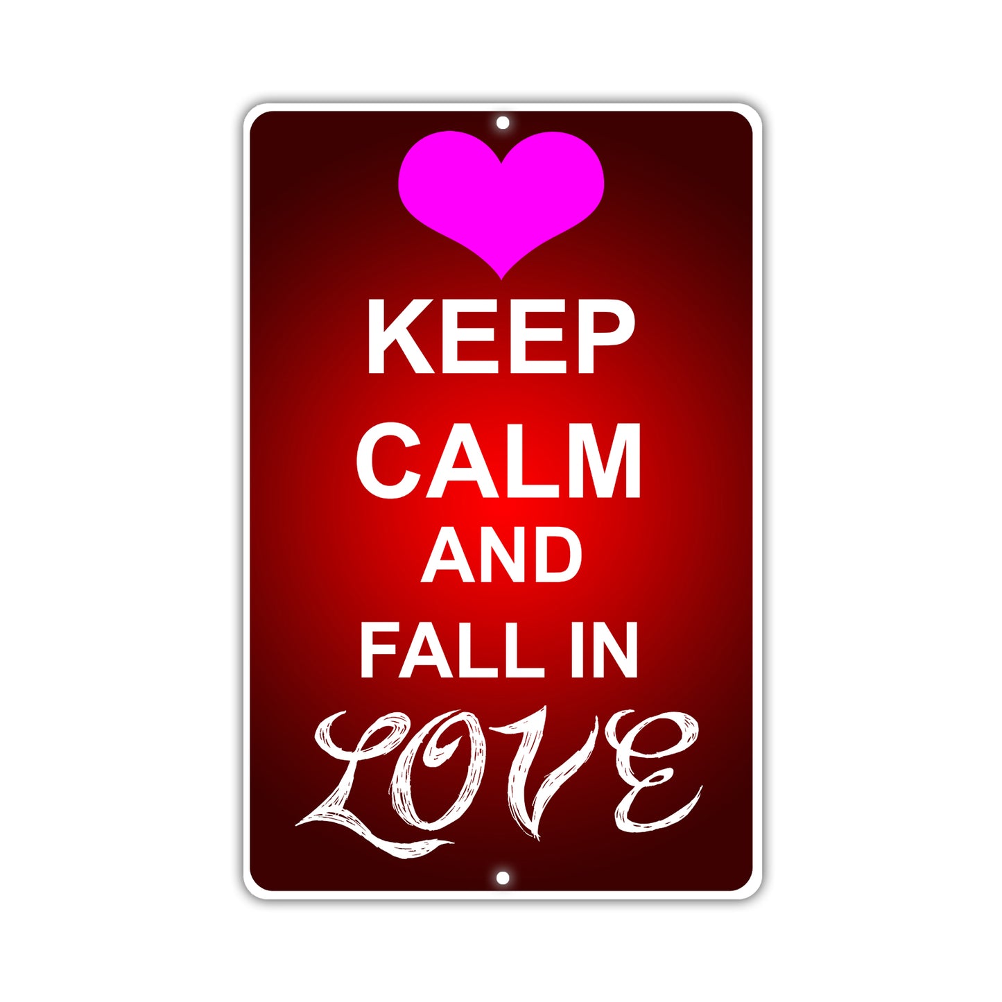 Keep Calm And Fall In Love With Humor Jokes Funny Gags Novelty Caution Alert Warning Aluminum