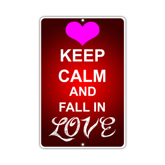 Keep Calm And Fall In Love With Humor Jokes Funny Gags Novelty Caution Alert Warning Aluminum