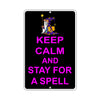 Keep Calm And Stay For A Spell With Humor Jokes Funny Gags Novelty Caution Alert Warning Aluminum