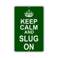 Keep Calm And Slug On With Humor Jokes Funny Gags Novelty Caution Alert Warning Aluminum Sign