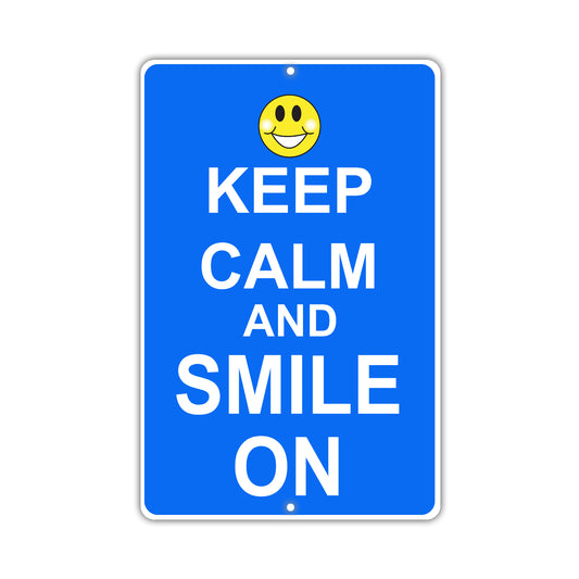 Keep Calm And Smile On With Humor Jokes Funny Gags Novelty Caution Alert Warning Aluminum