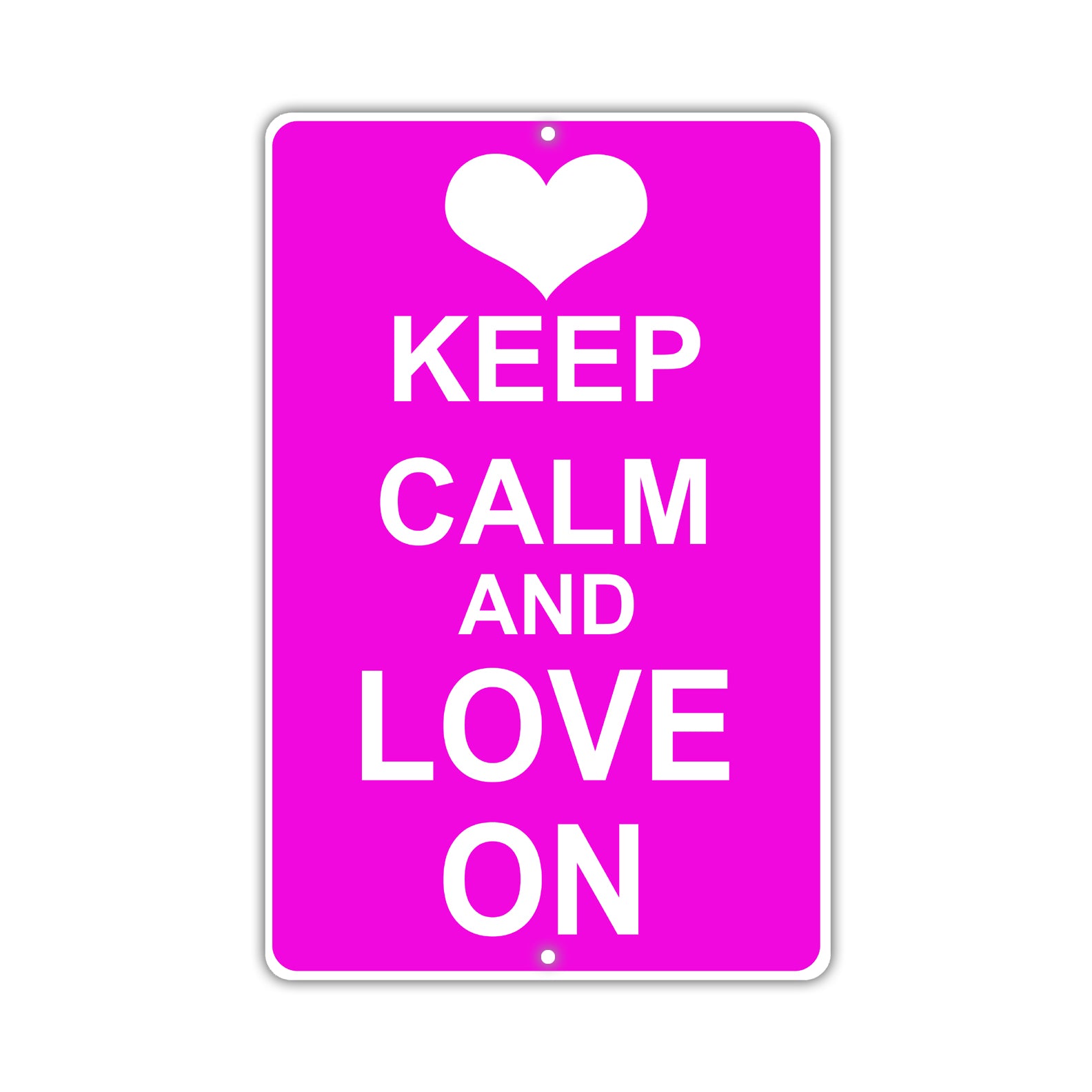 Keep Calm And Love On With Humor Jokes Funny Gags Novelty Caution Alert Warning Aluminum