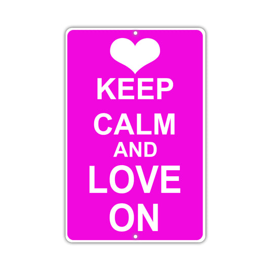Keep Calm And Love On With Humor Jokes Funny Gags Novelty Caution Alert Warning Aluminum
