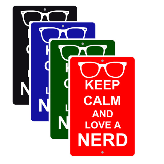 Keep Calm And Love A Nerd With Humor Jokes Funny Gags Novelty Caution Alert Warning Aluminum Sign