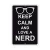 Keep Calm And Love A Nerd With Humor Jokes Funny Gags Novelty Caution Alert Warning Aluminum Sign