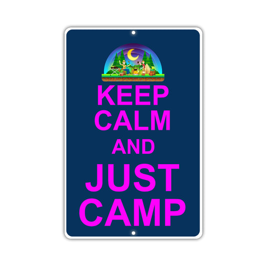 Keep Calm And Just Camp With Humor Jokes Funny Gags Novelty Caution Alert Warning Aluminum