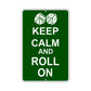 Keep Calm And Roll On With Humor Jokes Funny Gags Novelty Caution Alert Warning Aluminum Sign