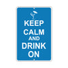 Keep Calm And Drink On With Humor Jokes Funny Gags Novelty Caution Alert Warning Aluminum