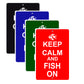 Keep Calm And Fish On With Humor Jokes Funny Gags Novelty Caution Alert Warning Aluminum Sign