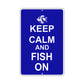 Keep Calm And Fish On With Humor Jokes Funny Gags Novelty Caution Alert Warning Aluminum Sign