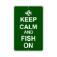 Keep Calm And Fish On With Humor Jokes Funny Gags Novelty Caution Alert Warning Aluminum Sign