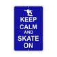 Keep Calm And Skate On With Humor Jokes Funny Gags Novelty Caution Alert Warning Aluminum Sign