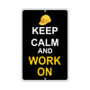 Keep Calm And Work On With Humor Jokes Funny Gags Novelty Caution Alert Warning Aluminum