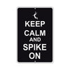 Keep Calm And Spike On With Humor Jokes Funny Gags Novelty Caution Alert Warning Aluminum Sign