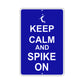 Keep Calm And Spike On With Humor Jokes Funny Gags Novelty Caution Alert Warning Aluminum Sign