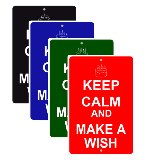 Keep Calm And Make A Wish With Humor Jokes Funny Gags Novelty Caution Alert Warning Aluminum Sign