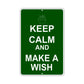 Keep Calm And Make A Wish With Humor Jokes Funny Gags Novelty Caution Alert Warning Aluminum Sign