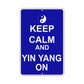 Keep Calm And Yin Yang On With Humor Jokes Funny Gags Novelty Caution Alert Warning Aluminum Sign