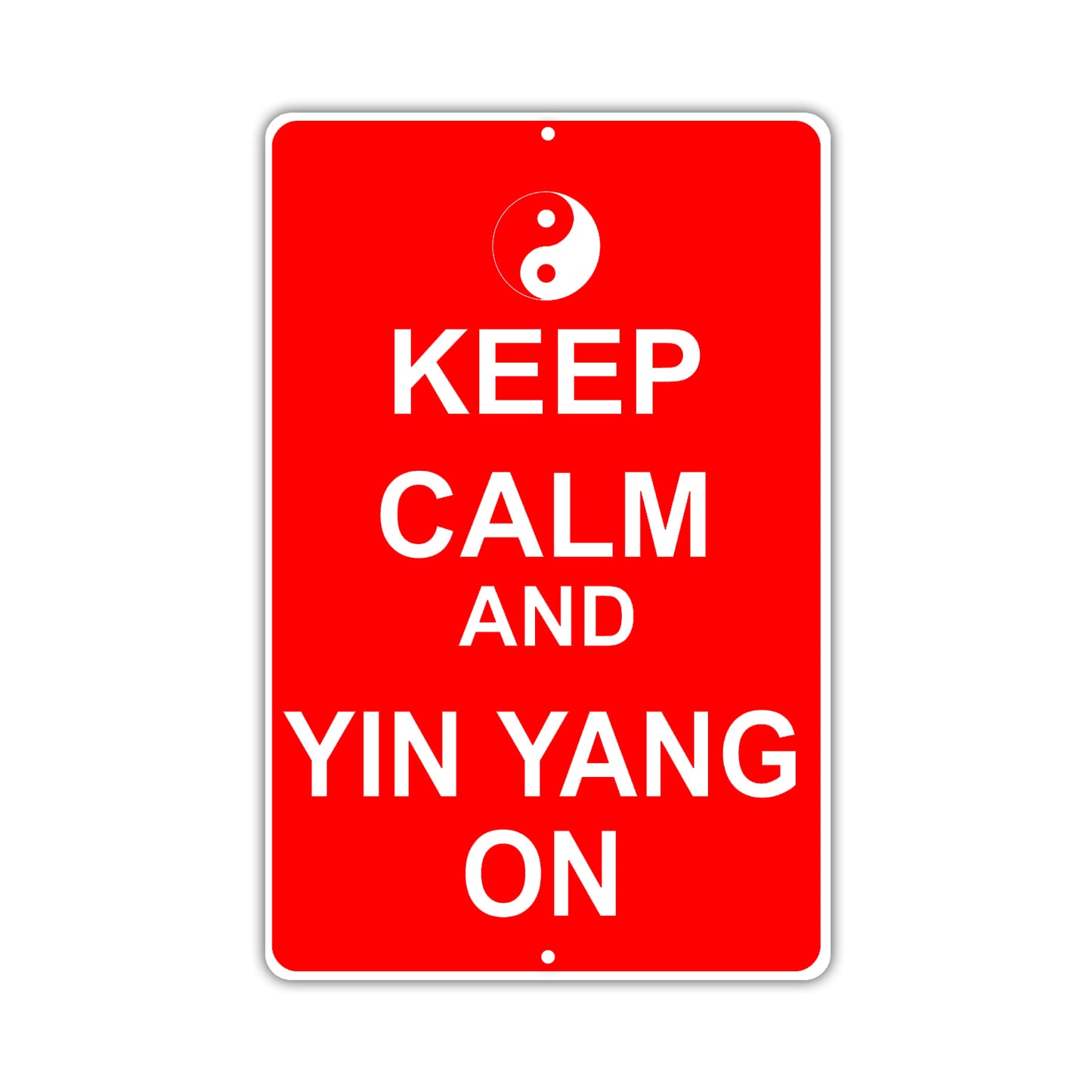 Keep Calm And Yin Yang On With Humor Jokes Funny Gags Novelty Caution Alert Warning Aluminum Sign
