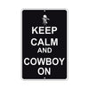 Keep Calm And Cowboy On With Humor Jokes Funny Gags Novelty Caution Alert Warning Aluminum Sign