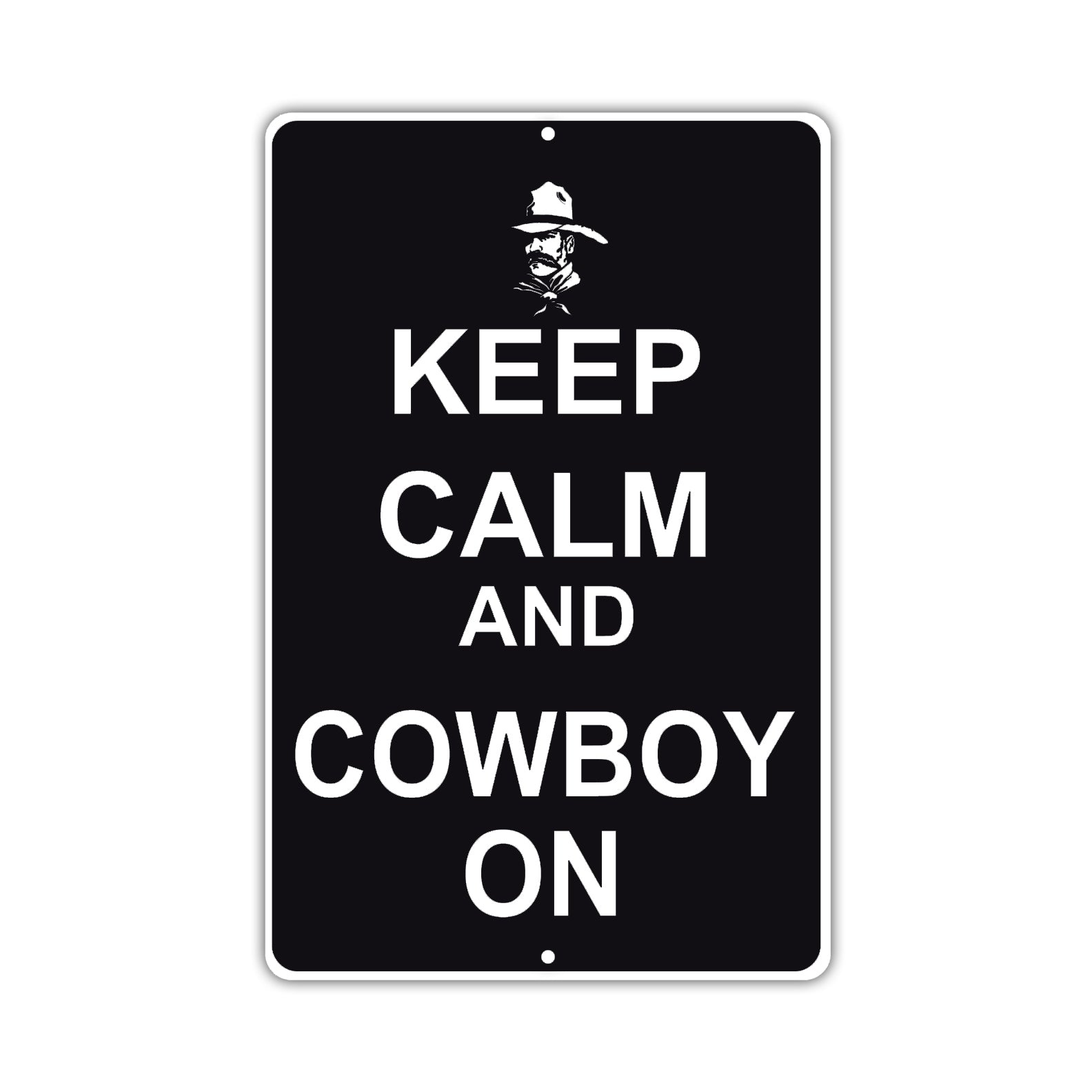 Keep Calm And Cowboy On With Humor Jokes Funny Gags Novelty Caution Alert Warning Aluminum Sign