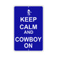 Keep Calm And Cowboy On With Humor Jokes Funny Gags Novelty Caution Alert Warning Aluminum Sign