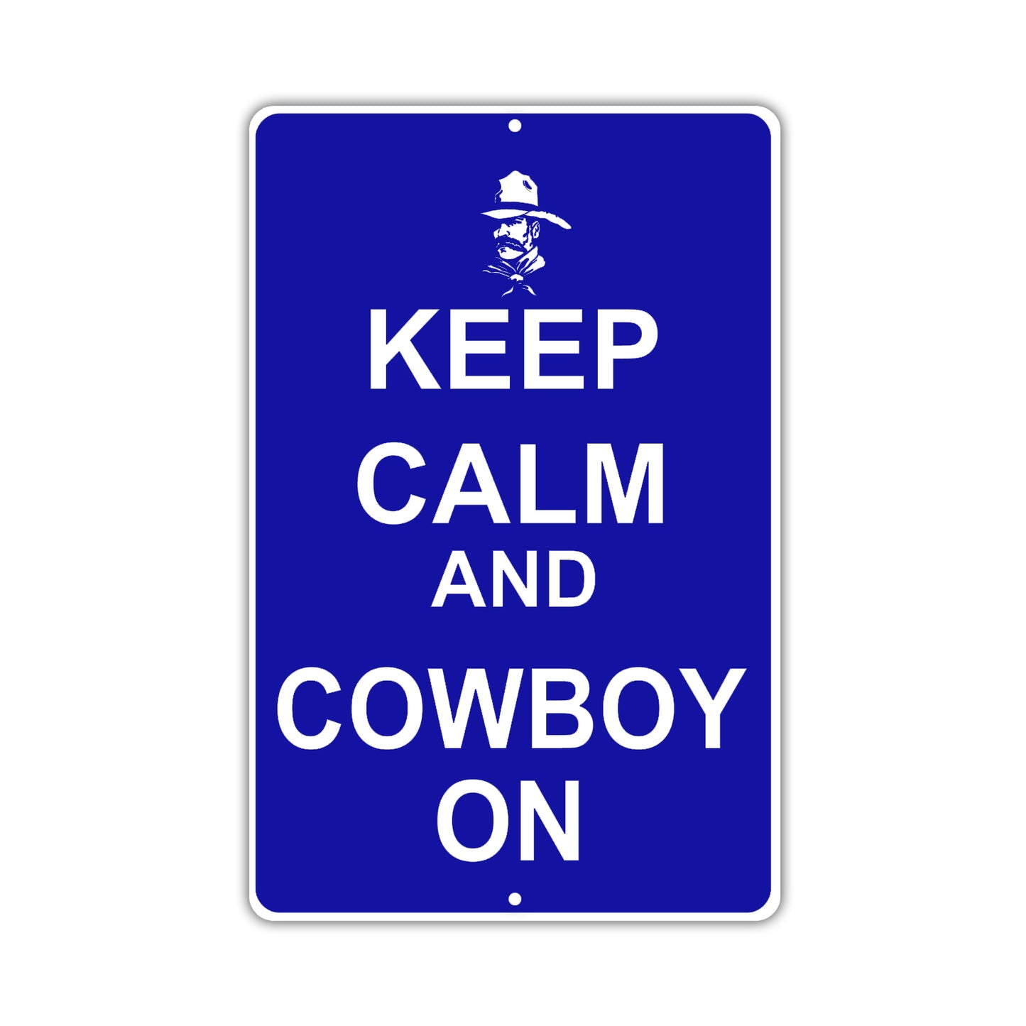 Keep Calm And Cowboy On With Humor Jokes Funny Gags Novelty Caution Alert Warning Aluminum Sign