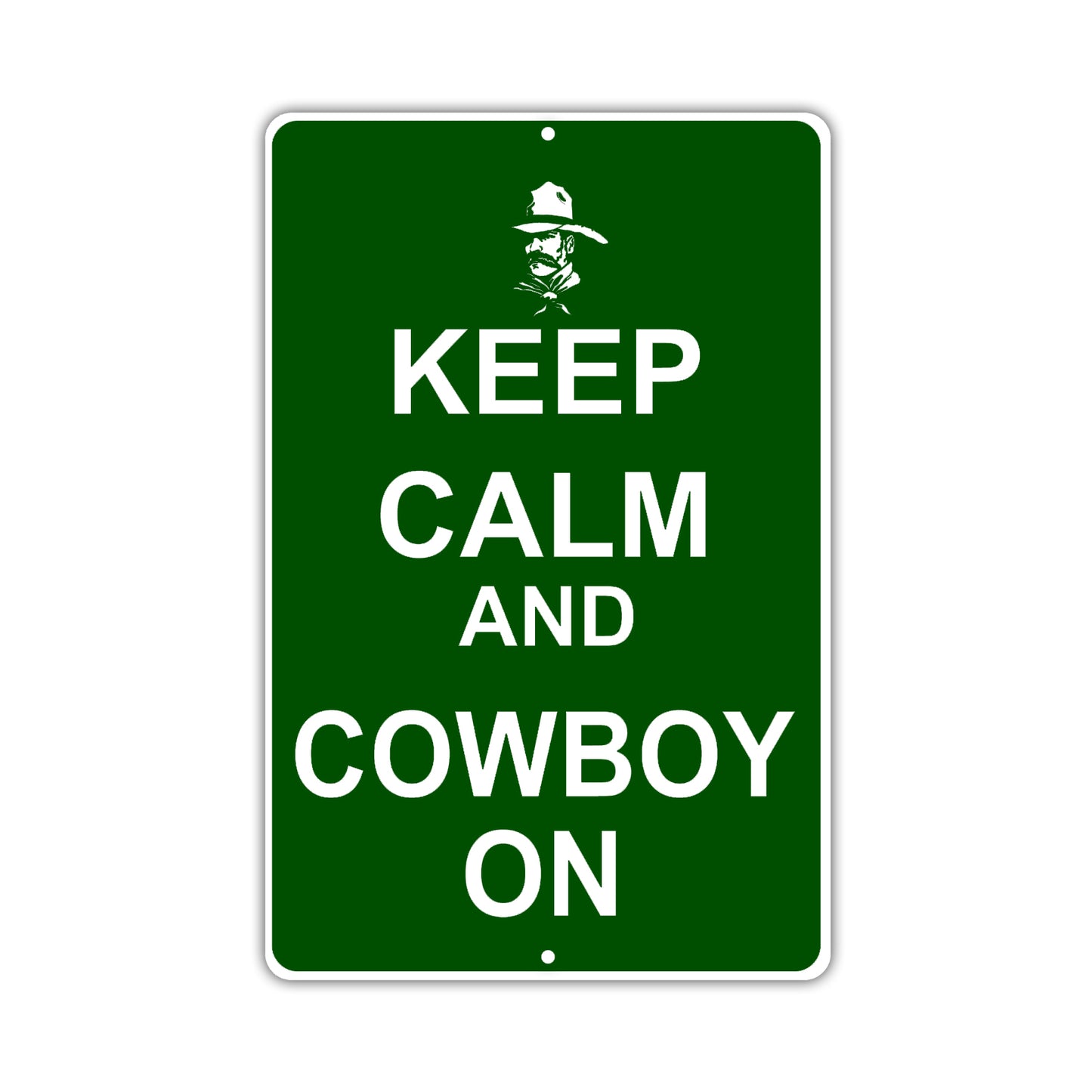 Keep Calm And Cowboy On With Humor Jokes Funny Gags Novelty Caution Alert Warning Aluminum Sign